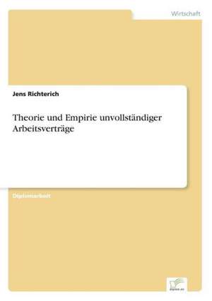 Theorie Und Empirie Unvollstandiger Arbeitsvertrage: Ein Multi-Ziel-Optimierungsansatz de Jens Richterich