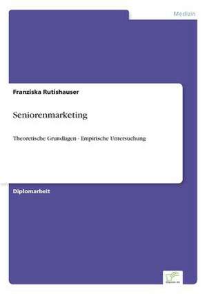 Seniorenmarketing de Franziska Rutishauser