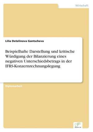 Beispielhafte Darstellung Und Kritische Wurdigung Der Bilanzierung Eines Negativen Unterschiedsbetrags in Der Ifrs-Konzernrechnungslegung: Dienstleistungsqualitat - Kundenzufriedenheit - Kundenbindung - Erlebnismarketing de Lilia Detelinova Gantscheva