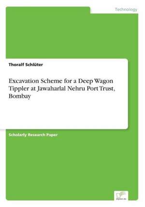 Excavation Scheme for a Deep Wagon Tippler at Jawaharlal Nehru Port Trust, Bombay de Thoralf Schlüter