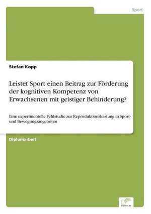 Leistet Sport Einen Beitrag Zur Forderung Der Kognitiven Kompetenz Von Erwachsenen Mit Geistiger Behinderung?: The Marketing of Banking Services in China de Stefan Kopp