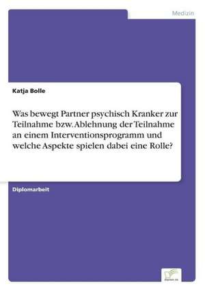 Was Bewegt Partner Psychisch Kranker Zur Teilnahme Bzw. Ablehnung Der Teilnahme an Einem Interventionsprogramm Und Welche Aspekte Spielen Dabei Eine R: The Marketing of Banking Services in China de Katja Bolle