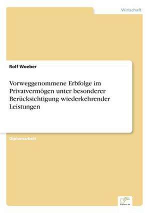 Vorweggenommene Erbfolge Im Privatvermogen Unter Besonderer Berucksichtigung Wiederkehrender Leistungen: Konflikte Losen Mit Mediation de Rolf Woeber