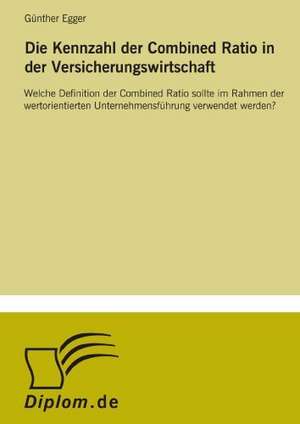 Die Kennzahl Der Combined Ratio in Der Versicherungswirtschaft: Konflikte Losen Mit Mediation de Günther Egger