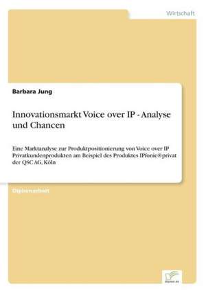 Innovationsmarkt Voice Over IP - Analyse Und Chancen: Mitteilungs-, Beratungs- Und Dokumentationspflichten Des Versicherungsvermittlers de Barbara Jung