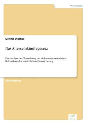 Das Alterseinkunftegesetz: Strategische Implikationen Und Handlungsmoglichkeiten Fur Banken de Dennis Dierker