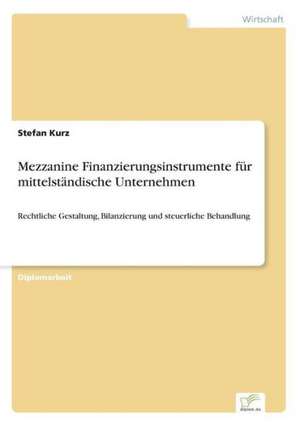 Mezzanine Finanzierungsinstrumente Fur Mittelstandische Unternehmen: 2002 de Stefan Kurz