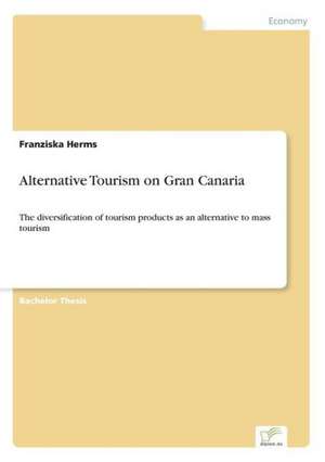 Alternative Tourism on Gran Canaria de Franziska Herms