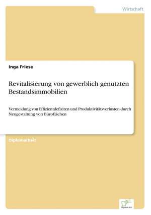 Revitalisierung Von Gewerblich Genutzten Bestandsimmobilien: Bewertung Zweier Europaischer Baukonzerne de Inga Friese