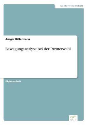 Bewegungsanalyse Bei Der Partnerwahl: Die Schulstruktur ALS Integrationshindernis in Deutschland Und Frankreich de Ansgar Bittermann