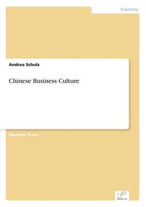 Chinese Business Culture de Andrea Schulz