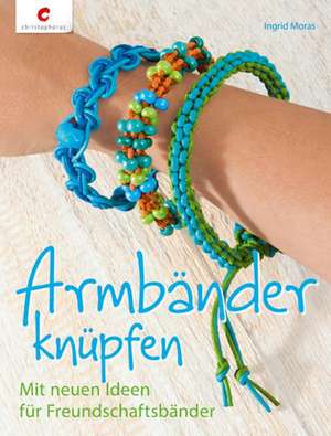 Armbänder knüpfen de Ingrid Moras