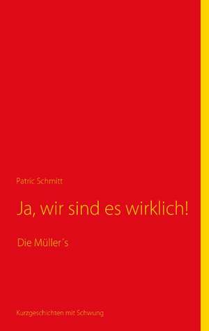 Ja, Wir Sind Es Wirklich!: 2000 Ff. de Patric Schmitt