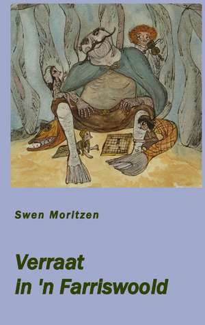 Verraat in 'n Farriswoold de Swen Moritzen