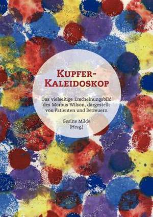 Kupfer-Kaleidoskop de Gesine Milde