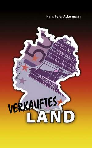 Verkauftes Land de Hans-Peter Ackermann