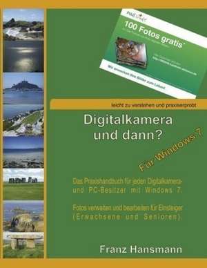 Digitalkamera und dann? - Für Windows 7 de Franz Hansmann