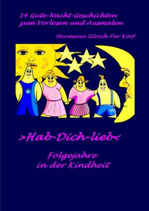 Hab-Dich-lieb - Folgejahre in der Kindheit de Hermann Ulrich Per Korf