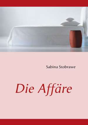 Die Affäre de Sabina Stobrawe