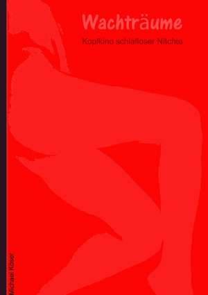 Wachträume de Michael Köser