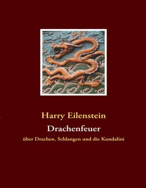 Drachenfeuer de Harry Eilenstein