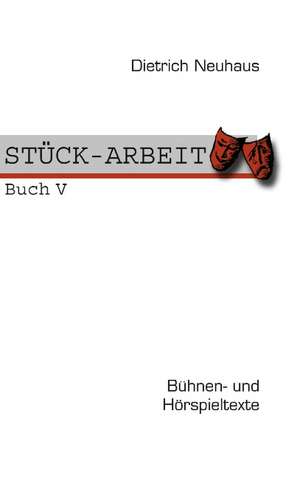 STÜCK-ARBEIT Buch 5 de Dietrich Neuhaus