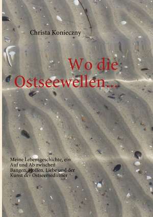 Wo die Ostseewellen... de Christa Konieczny