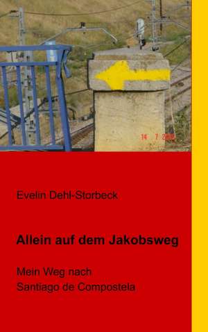 Allein auf dem Jakobsweg de Evelin Dehl-Storbeck