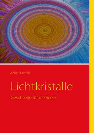 Lichtkristalle de Anke Stawicki