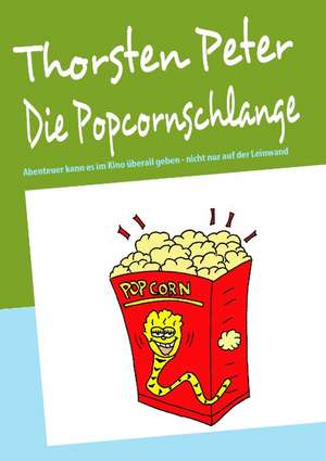 Die Popcornschlange de Thorsten Peter