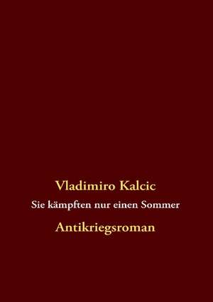 Sie kämpften nur einen Sommer de Vladimiro Kalcic