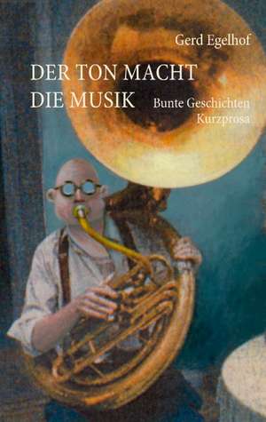 Der Ton macht die Musik de Gerd Egelhof