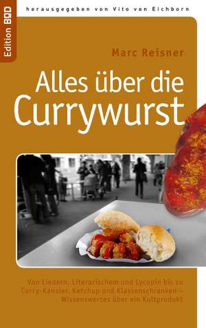 Alles über die Currywurst de Marc Reisner