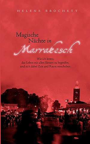 Magische Nächte in Marrakesch de Helene Brochett