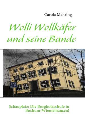 Wolli Wollkäfer und seine Bande de Carola Mehring