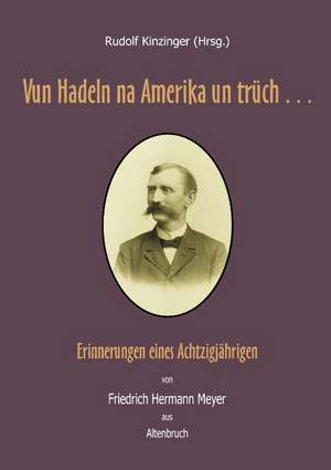 Vun Hadeln na Amerika un trüch . . . de Friedrich Hermann Meyer