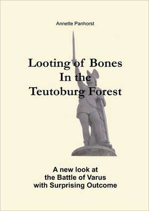 Looting of Bones In the Teutoburg Forest de Annette Panhorst