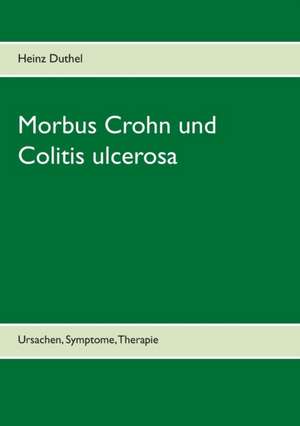 Morbus Crohn und Colitis ulcerosa de Heinz Duthel