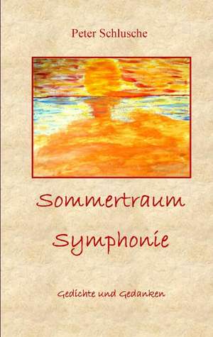 Sommertraum Symphonie de Peter Schlusche