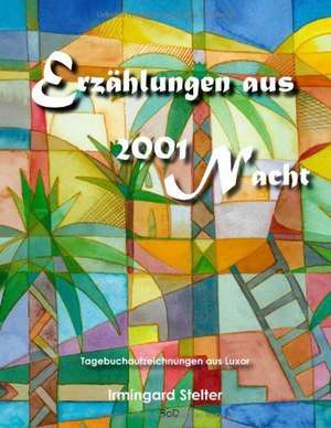 Erzählungen aus 2001 Nacht de Irmingard Stelter