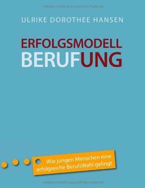 Erfolgsmodell Berufung de Ulrike Dorothee Hansen