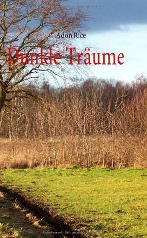 Dunkle Träume de Adon Rice