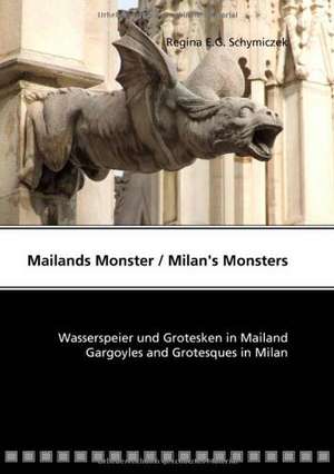 Mailands Monster / Milan's Monsters de Regina E. G. Schymiczek