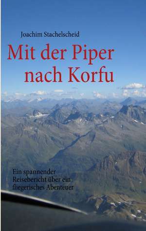 Mit der Piper nach Korfu de Joachim Stachelscheid