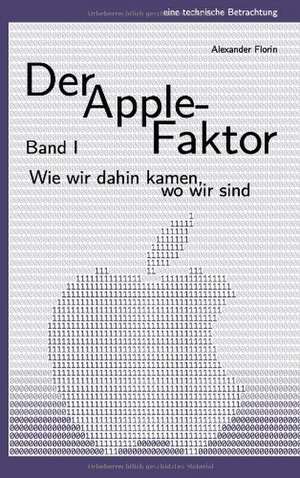 Der Apple-Faktor, Band I de Alexander Florin