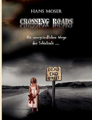 Crossing Roads de Hans Moser