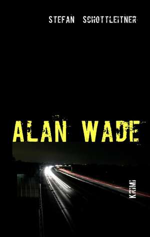 Alan Wade de Stefan Schottleitner