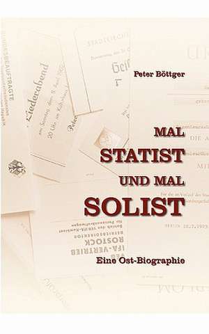 Mal STATIST und mal SOLIST de Peter Böttger