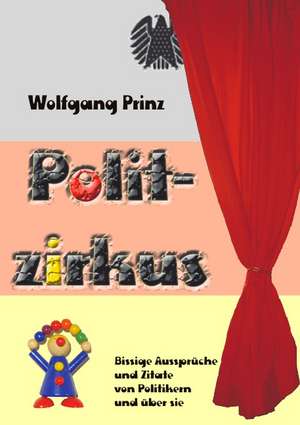 Politzirkus de Wolfgang Prinz