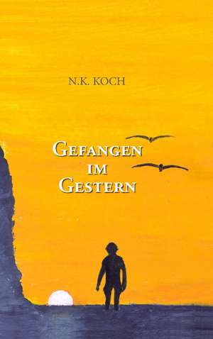 Gefangen Im Gestern: Tosca de N. K. Koch